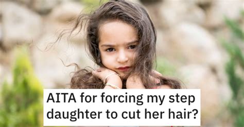 Is She Wrong for Forcing Her Stepdaughter to Cut Her .